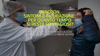 Omicron sintomi e incubazione per quanto tempo si resta contagiosi [upl. by Enutrof]