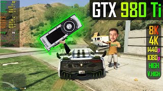 GTX 980 Ti  GTA 5  1080p 1440p 4K and 8K [upl. by Harmonia18]