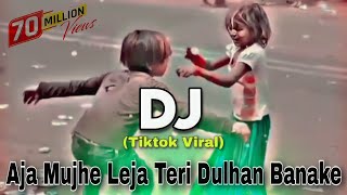 Aja Mujhe Leja Teri Dulhan Banake  Tiktok Viral Dj Gana  DJ Mrk KadiR  New Dj Song 2023 [upl. by Rosalyn]