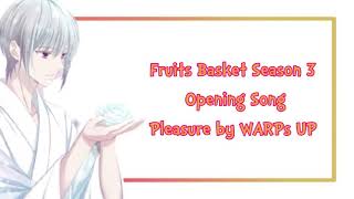 Full Lyrics Opening Fruits Basket Season 3 Pleasure by WARPs UP [upl. by Nelleoj]