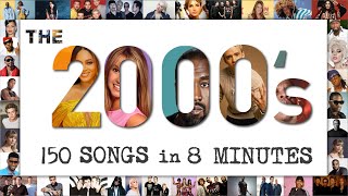 The Millennium Mix  A 2000s Mashup  150 Songs in 8 Minutes Various Artists of the 2000s [upl. by Rutra706]