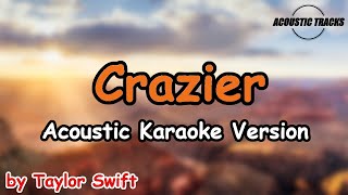 Crazier  Taylor Swift Acoustic Karaoke Version [upl. by Ahsias]