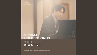 Yiruma Golden Songs With KIWA Live May Be  Kiss The Rain  River Flows In You Live [upl. by Akimehs]