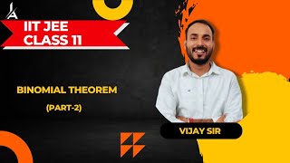 BINOMIAL THEOREM CLASS 11 Part 2 JEE MAIN amp ADVANCED  by Vijay sir binomialtheorem [upl. by Nalyr]