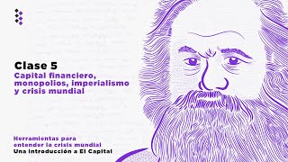 Una introducción a El Capital de Karl Marx  Clase 5 Capital financiero monopolios e imperialismo [upl. by Merilyn844]