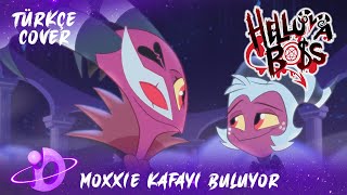 HELLUVA BOSS  Moxxie Kafayı Buluyor Moxxies Bad Trip  Türkçe Cover [upl. by Anirdna346]