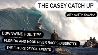 The Casey Catch Up with Austin Kalama  the DW Foil Series Episode 18 [upl. by Aoket]