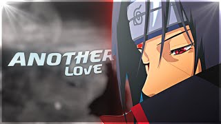 ITACHI SAD  ANOTHER LOVE AMVEDIT [upl. by Akinom292]