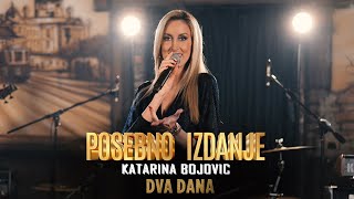 KATARINA BOJOVIC i Posebno Izdanje  DVA DANA Cover [upl. by Anikehs]