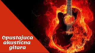 Muzika Za Uzivanje Opusti Se I Uzivaj   Opustajuca Akusticna Gitara [upl. by Elocin401]