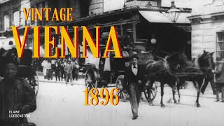 Vintage Vienna 1896 EARLIEST FOOTAGE OF THE CITY [upl. by Roel]