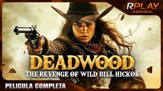 DEADWOOD THE REVENGE OF WILD BILL HICKOK  PELICULA DE LEJANO OESTE EN ESPANOL LATINO [upl. by Saum]