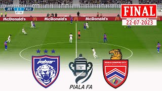 🔴SEDANG BERLANGSUNG JDT vs KL CITY FC FINAL PIALA FA MALAYSIA 2023 ⚽ LIVE 22072023 ⚽ Live GAMEPLAY [upl. by Nydnarb]