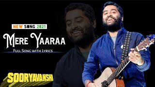 Arijit Singh Mere Yaaraa  Sooryavanshi Neeti Mohan [upl. by Silda]