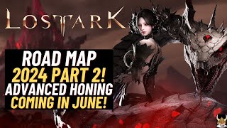 Lost Ark 2024 Roadmap Part 2 ADVANCED HONING COMING IN JUNE FREE 1640 ILEVEL [upl. by Stoller590]