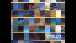 Tindersticks  Show Me Everything [upl. by Tori]