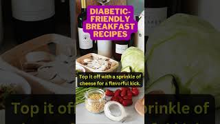 Easy amp Delicious Diabetic Friendly Breakfast Recipes [upl. by Maclean752]