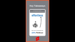 Shorts  Effortless by Greg McKeown  Core Message [upl. by Elrak]