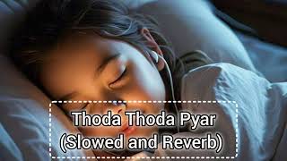 Thoda Thoda Pyar ।। Headphone🎧Closed Eyes [upl. by Annehcu10]