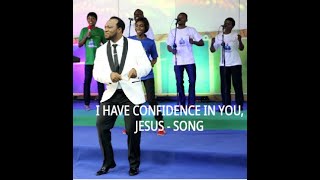 I HAVE CONFIDENCE IN YOU JESUS  SONG [upl. by Delmar]