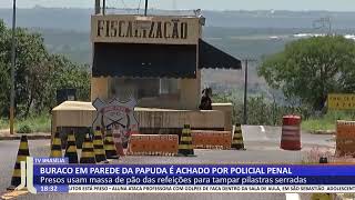 JL  Buraco em parede da papuda é achado por policial penal [upl. by Shirah328]