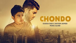 ছন্দ  Chondo  Shiekh Sadi X Shitom Ahmed  Official Music Video [upl. by Kleon313]