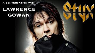 STYXs LAWRENCE GOWAN talks new tour working with Jon Anderson next Styx album session work more [upl. by Lleruj]