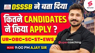 DSSSB 2024 OFFICIAL DATA OUT  DSSSB TOTAL FORM FILL UP 2024  DSSSB 2024 LATEST NEWS  AJAY SIR [upl. by Roana]