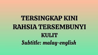 TERSINGKAP KINI RAHSIA TERSEMBUNYI  KULIT  Terjemahan translation melayuinggeris [upl. by Enner]