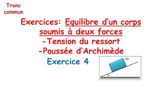 Exercice 4correction Equilibre dun corps soumis à deux forces [upl. by Gable]