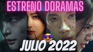 ESTRENO DORAMAS JULIO 2022🎬😍 [upl. by Ynaffyt135]