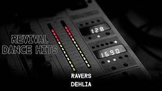 Ravers  Dehlia HQ [upl. by Phelia406]