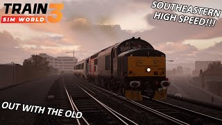 TRAIN SIM WORLD 3 Southeastern High Speed  Out with the Old [upl. by Hadrian]