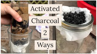 ACTIVATED CHARCOAL 2 WAYS  WATER PURIFICATION Prepping 365 325 [upl. by Ardme]