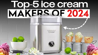 Discover the Top 5 Ice Cream Makers of 2024  Best Home Ice Cream Makers for Perfect Frozen Treats [upl. by Eeral]