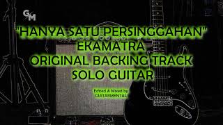 HANYA SATU PERSINGGAHAN  EKAMATRA  SOLO BACKING TRACK [upl. by Asus]