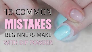 COMMON MISTAKES  Dip Powder Nails  Beginner Basics Series [upl. by Legge]