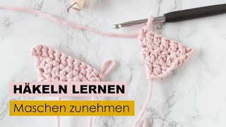 Häkeln lernen Teil 14  Maschen zunehmen [upl. by Pinchas]