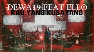 Dewa19 Feat Ello  Kau Yang Kusayang [upl. by Yentruocal]