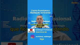 Como Funciona a Radiação Ionizante shorts tecnicosemradiologia tecnologoemradiologia [upl. by Eenyaj]