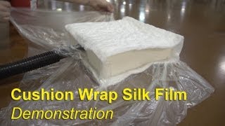 Cushion Wrap Silk Film Demonstration [upl. by Pantheas]