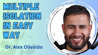 Multiple Isolation in easy way  Dr Alex Olivaldo [upl. by Madelle]