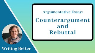 Argumentative Essays Counterargument and Rebuttal [upl. by Aivital802]