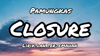 Pamungkas  Closure Lirik dan Terjemahan [upl. by Niamrej]