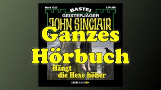 Hängt die Hexe höher  John Sinclair 1725  Ganzes Hörbuch  Lesung [upl. by Stichter]