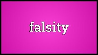 Falsity Meaning [upl. by Kidd]