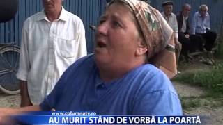 AU MURIT STÂND DE VORBĂ LA POARTĂ Columna Tv [upl. by Ashil80]