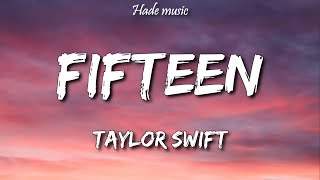 Taylor Swift  Fifteen Lyrics [upl. by Dunkin]