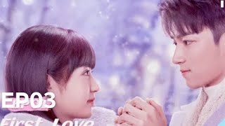 First Love  New Chinese Romantic Drama 2022  Ep03 Full Eng Sub [upl. by Enialem12]