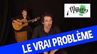 LE VRAI PROBLÈME  Mazette [upl. by Sproul]